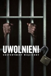 Recenzja: Uwolnieni: Eksperyment więzienny