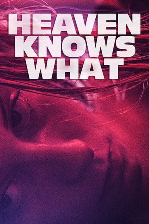 Recenzja: Heaven Knows What - recenzja