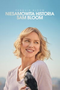 Penguin Bloom: Niesamowita historia Sam Bloom (2021) – plakat filmu