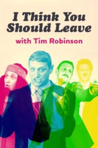 I Think You Should Leave with Tim Robinson (2019) – plakat filmu