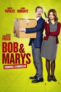 Bob & Marys - Criminali a domicilio (2018) – plakat filmu