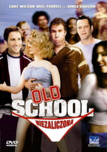 Old School: Niezaliczona (2003) – plakat filmu