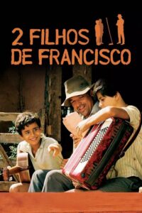 2 Filhos de Francisco (2005) – plakat filmu