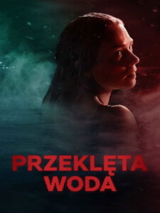 Przeklęta woda (2024) – plakat filmu