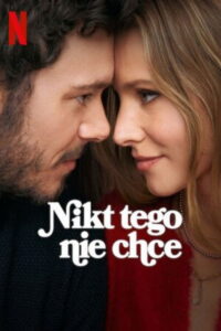 Nikt tego nie chce (2024) – plakat filmu