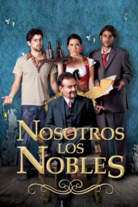 Nosotros los nobles (2013) - plakat