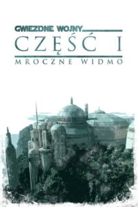Gwiezdne wojny: Część I – Mroczne widmo (1999) - plakat