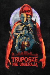 Truposze nie umierają (2019) – plakat filmu