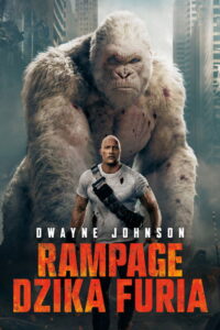 Rampage: Dzika Furia (2018) – plakat filmu