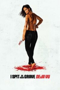 I Spit on Your Grave: Déjà Vu (2019) – plakat filmu
