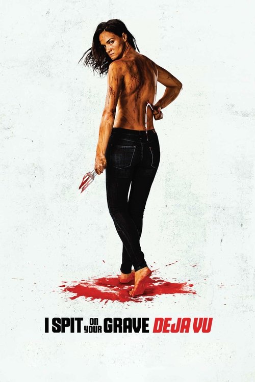 I Spit on Your Grave: Déjà Vu (2019) – plakat filmu