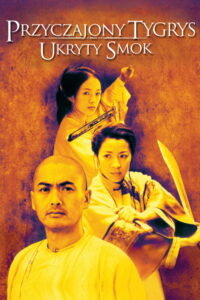 Przyczajony Tygrys, Ukryty Smok (2000) – plakat filmu