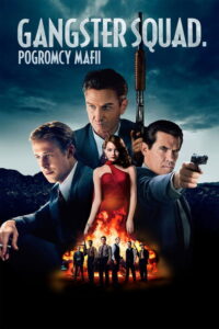 Gangster Squad. Pogromcy Mafii (2013) – plakat filmu