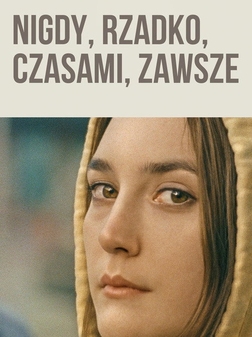 Nigdy, rzadko, czasami, zawsze (2020) – plakat filmu