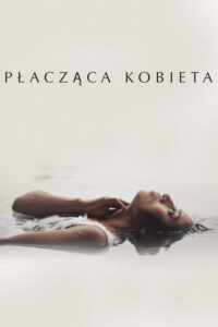 Płacząca kobieta (2019) – plakat filmu
