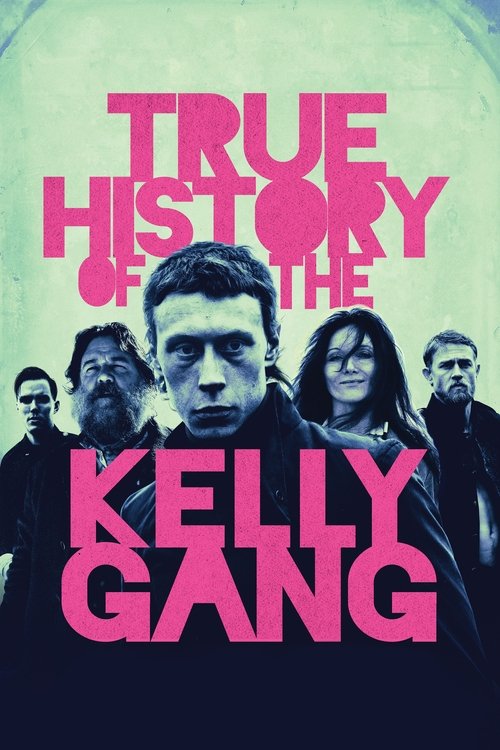 Prawdziwa historia gangu Kelly'ego (2019) – plakat filmu