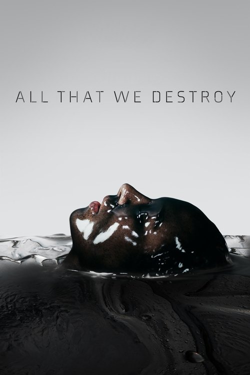 All That We Destroy (2019) – plakat filmu