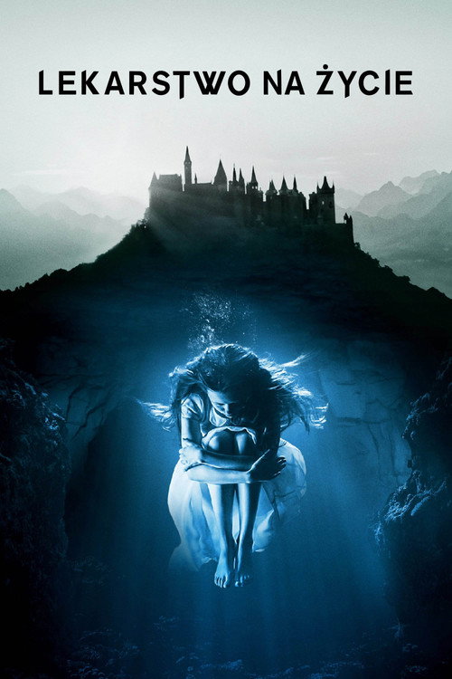 Lekarstwo na życie (2017) – plakat filmu
