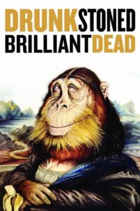 Drunk Stoned Brilliant Dead (2015) – plakat filmu