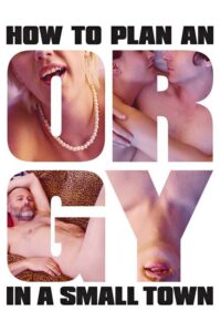 Jak urządzić orgię w małym mieście (2015) – plakat filmu