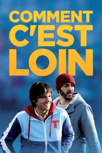 Comment c'est loin (2015) – plakat filmu
