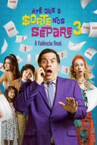 Até Que a Sorte nos Separe 3: A Falência Final (2015) – plakat filmu