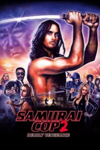 Samurai Cop 2: Deadly Vengeance (2015) – plakat filmu