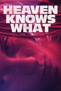 Heaven Knows What (2015) – plakat filmu
