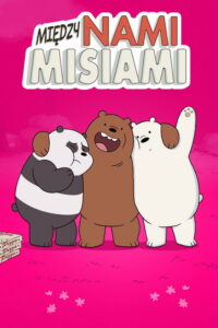 Między nami, misiami (2015) - plakat