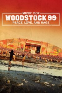 Woodstock 99: Peace, Love, and Rage (2021) – plakat filmu