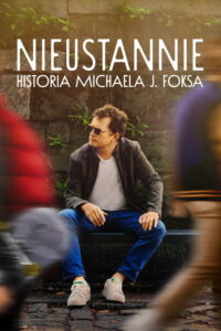 NIEUSTANNIE: historia Michaela J. Foksa (2023) – plakat filmu