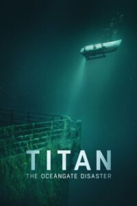 Titan: Katastrofa pojazdu podwodnego OceanGate (2025) – plakat filmu