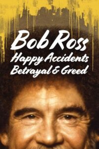 Bob Ross: Szczęśliwe wypadki, zdrada i chciwość (2021) – plakat filmu