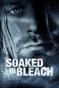 Soaked in Bleach (2015) – plakat filmu