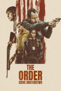 The Order: Ciche braterstwo (2024) – plakat filmu