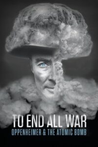 To End All War: Oppenheimer & the Atomic Bomb (2023) – plakat filmu