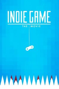 Indie Game: The Movie (2012) – plakat filmu
