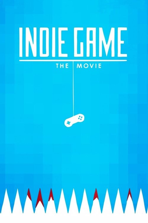 Indie Game: The Movie (2012) – plakat filmu