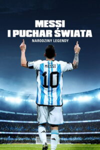 Messi i Puchar Świata: narodziny legendy (2024) – plakat filmu