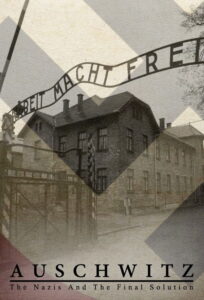 Auschwitz. Naziści i "Ostateczne rozwiązanie" (2005) – plakat filmu