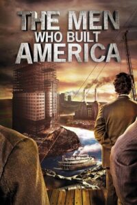 The Men Who Built America (2012) – plakat filmu