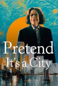 Pretend It's a City (2021) – plakat filmu