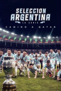 Selección Argentina, la serie - Camino a Qatar (2022) – plakat filmu