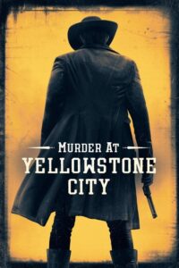 Murder at Yellowstone City (2022) – plakat filmu