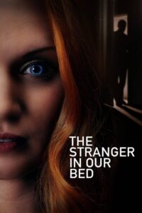The Stranger in Our Bed (2022) – plakat filmu